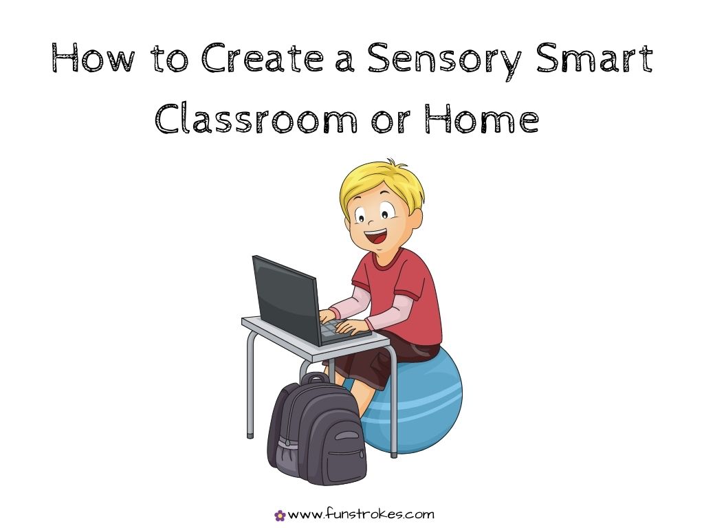How to Create a Sensory Smart Classroom or Home